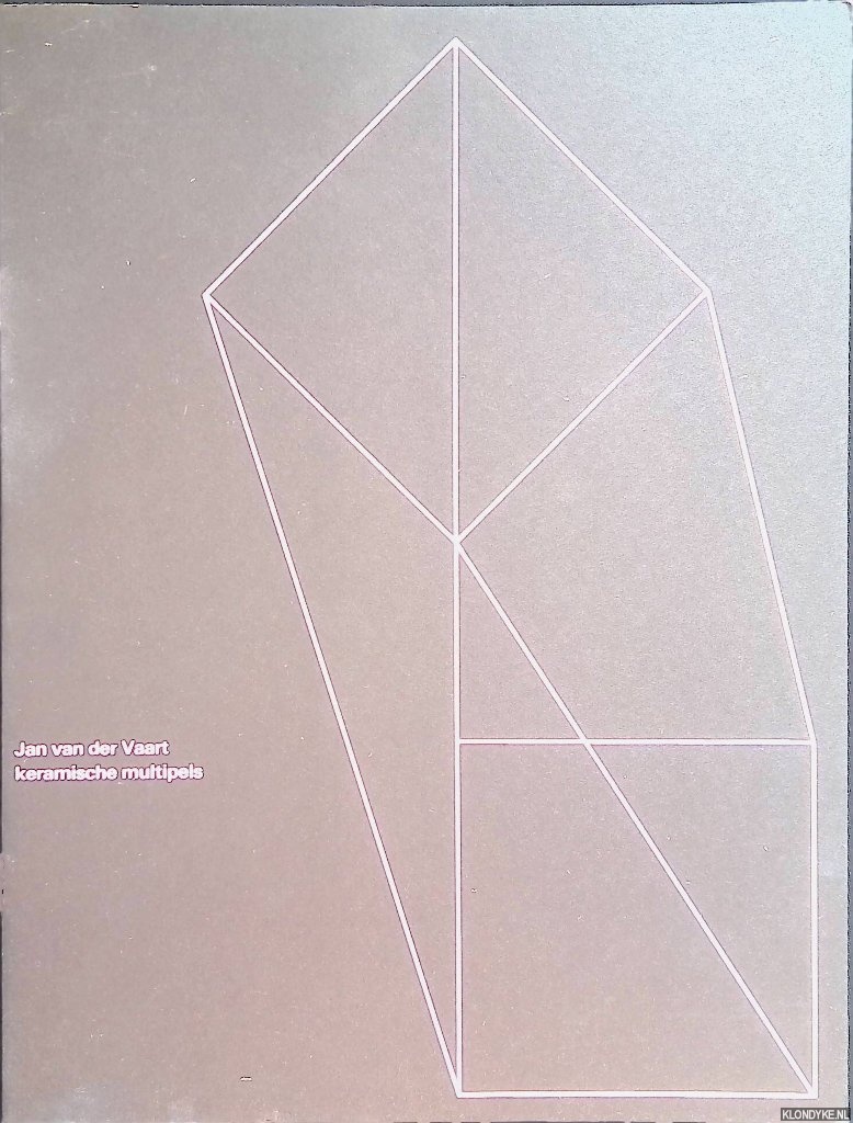 Crommelin, Liesbeth - Stedelijk Museum Amsterdam: Jan Van der Vaart: keramische multipels