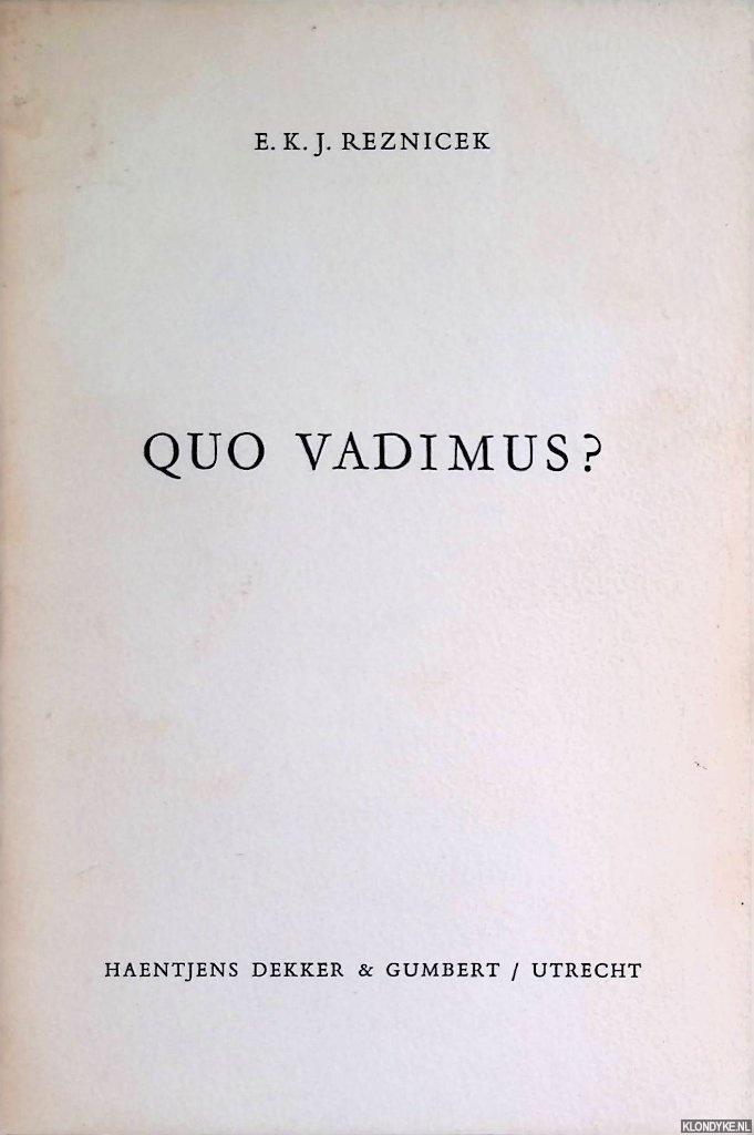 Reznicek, E.K.J. - Quo vadimus? Splitsing of synthese bij het kunsthistorisch onderzoek: openbare les