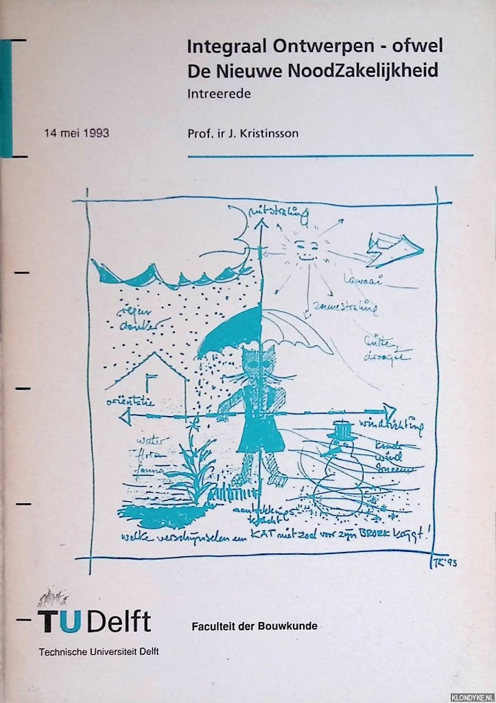 Kristinsson, Prof. ir. J. - Integraal ontwerpen: ofwel de nieuwe noodzakelijkheid: intreerede
