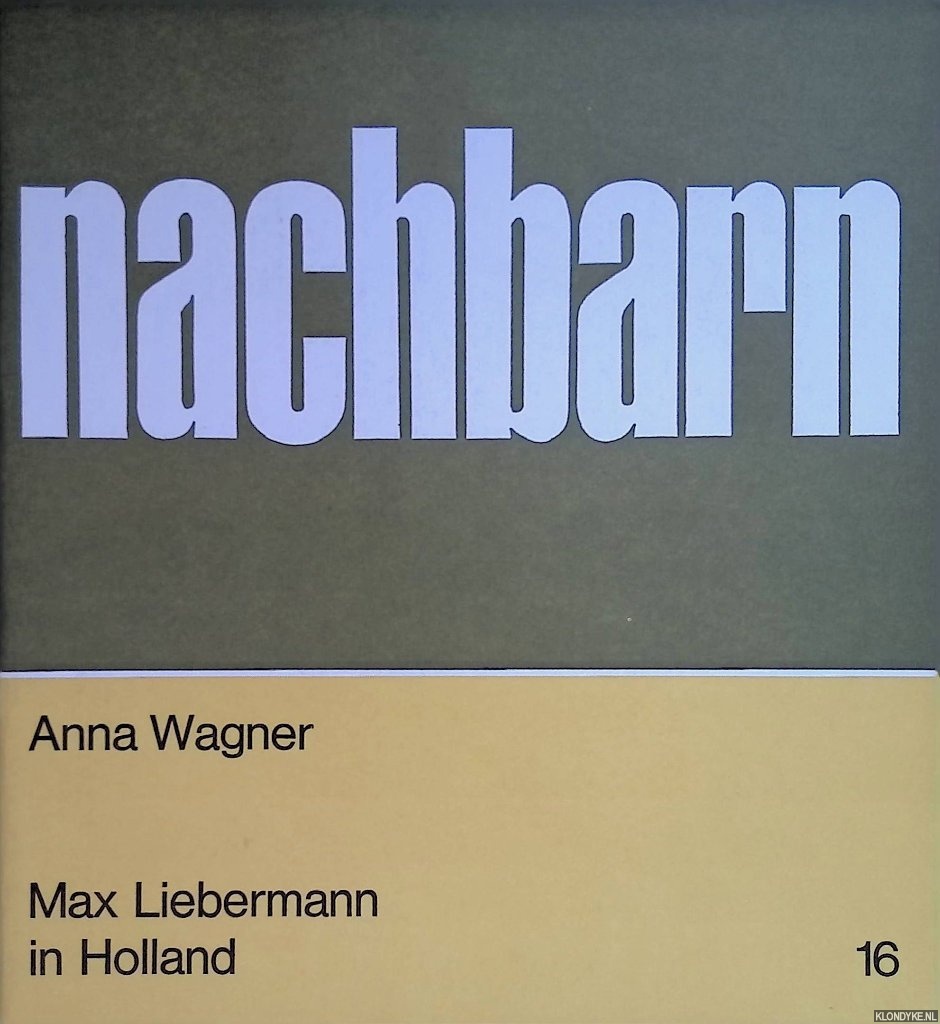 Wagner, Anna - Nachbarn 16: Max Liebermann in Holland