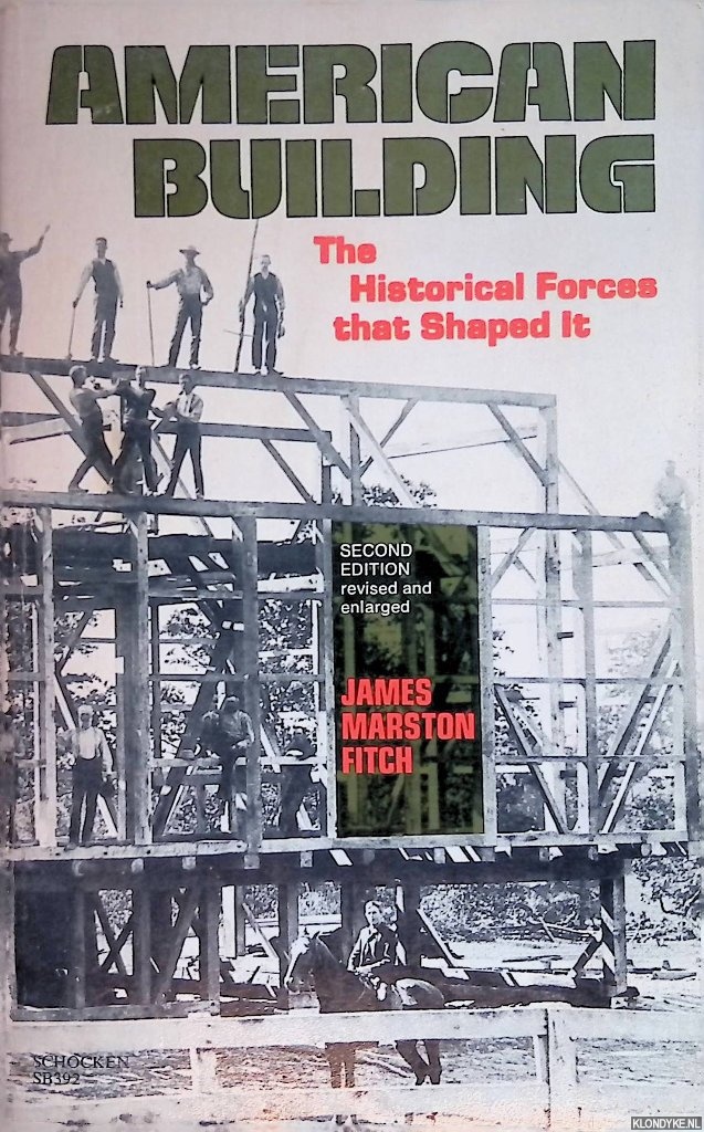 Fitch, James Marston - American Building: The Historical Forces that Shaped It