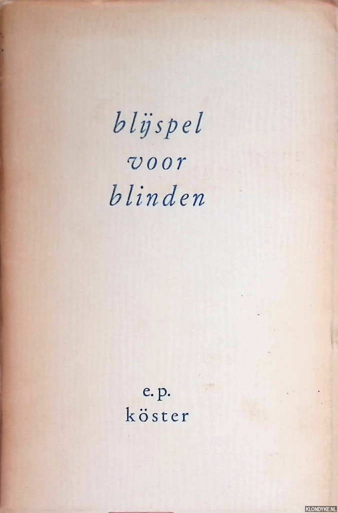 Kster, E.P. - Blijspel voor blinden *GESIGNEERD*