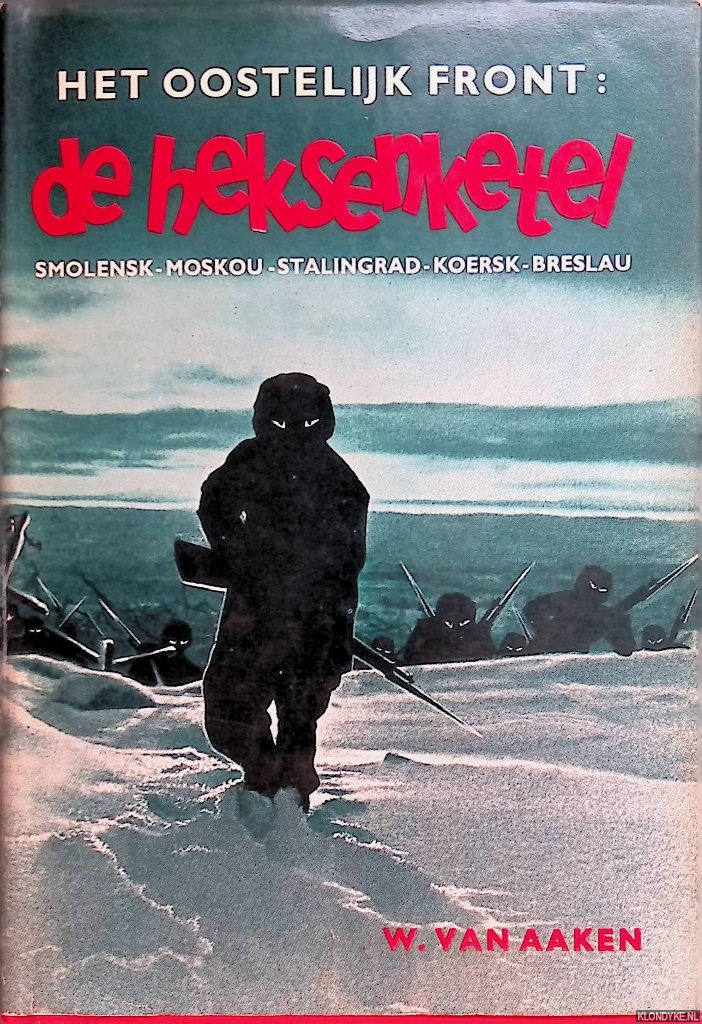 Aaken, W. van - Het Oostelijk front: de heksenketel