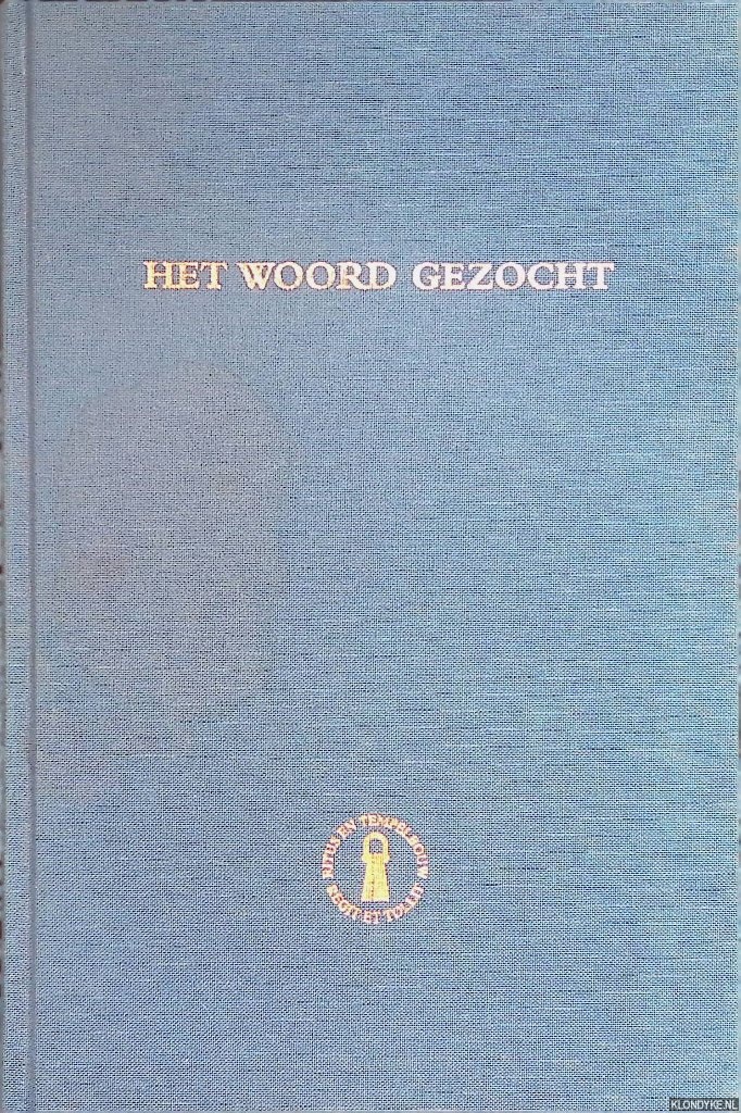 Haan, M.J.M. de & E.L. Kruyne & D.C.J. Peype - Het woord gezocht