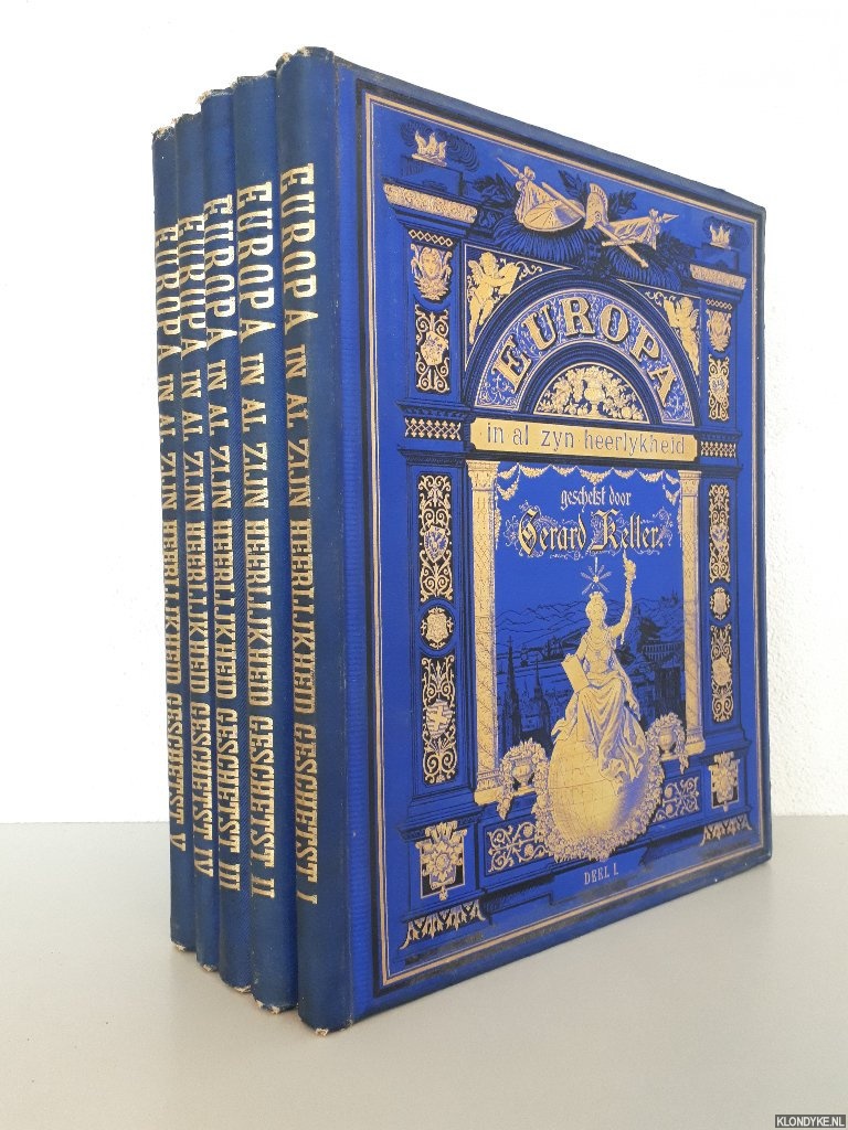 Keller, Gerard - Europa in al zijn Heerlijkheid geschetst door Gerard Keller. Met staal- en houtgravuren naar oorspronkelijke teekeningen (5 volumes)
