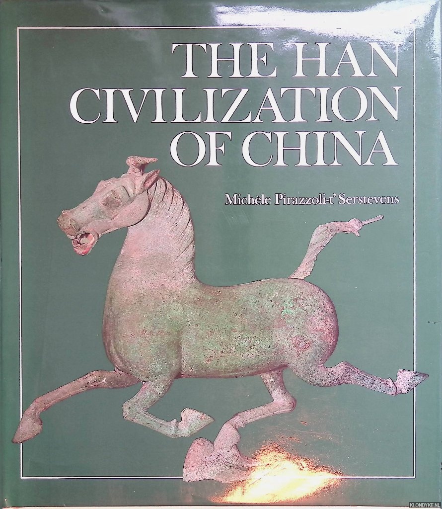 Pirazzoli-t'Serstevens, Michle - The Han Civilization of China