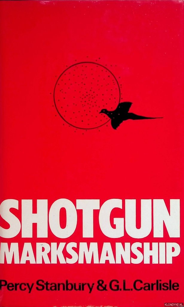 Stanbury, Percy & G.L. Carlisle - Shotgun markmanship