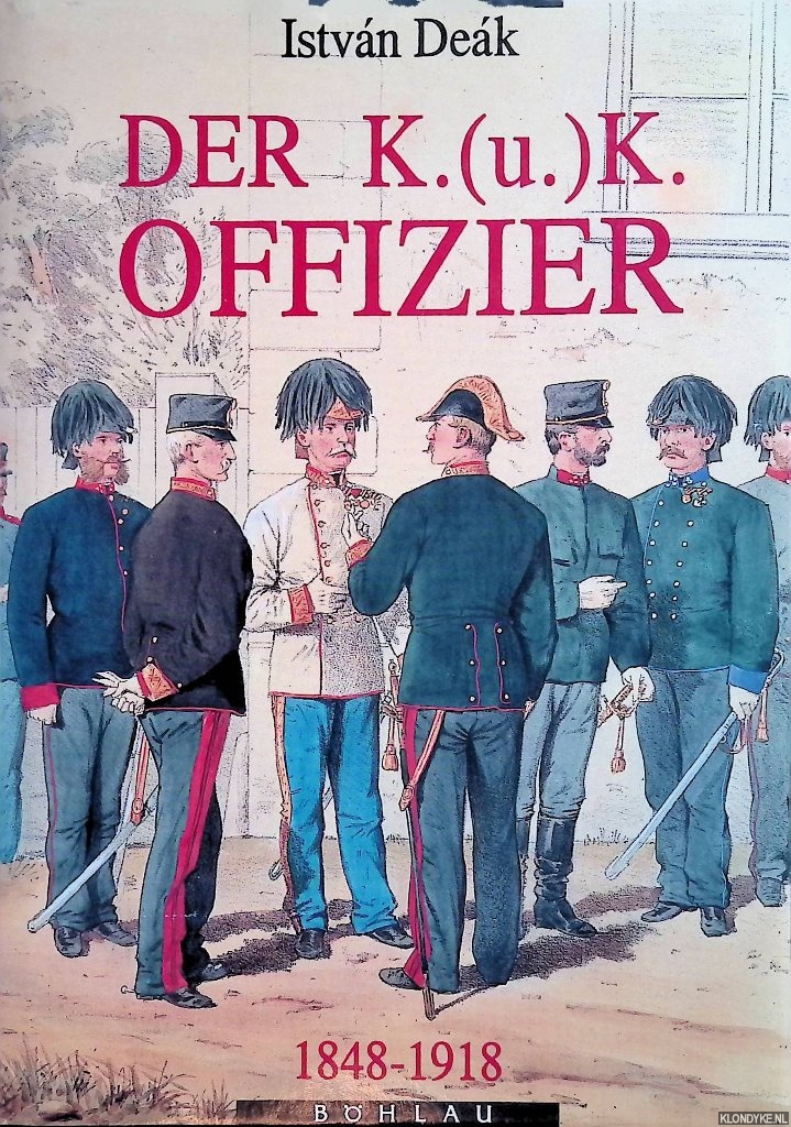 Dek, Istvn - Der K.(u.)K. Offizier 1848-1918
