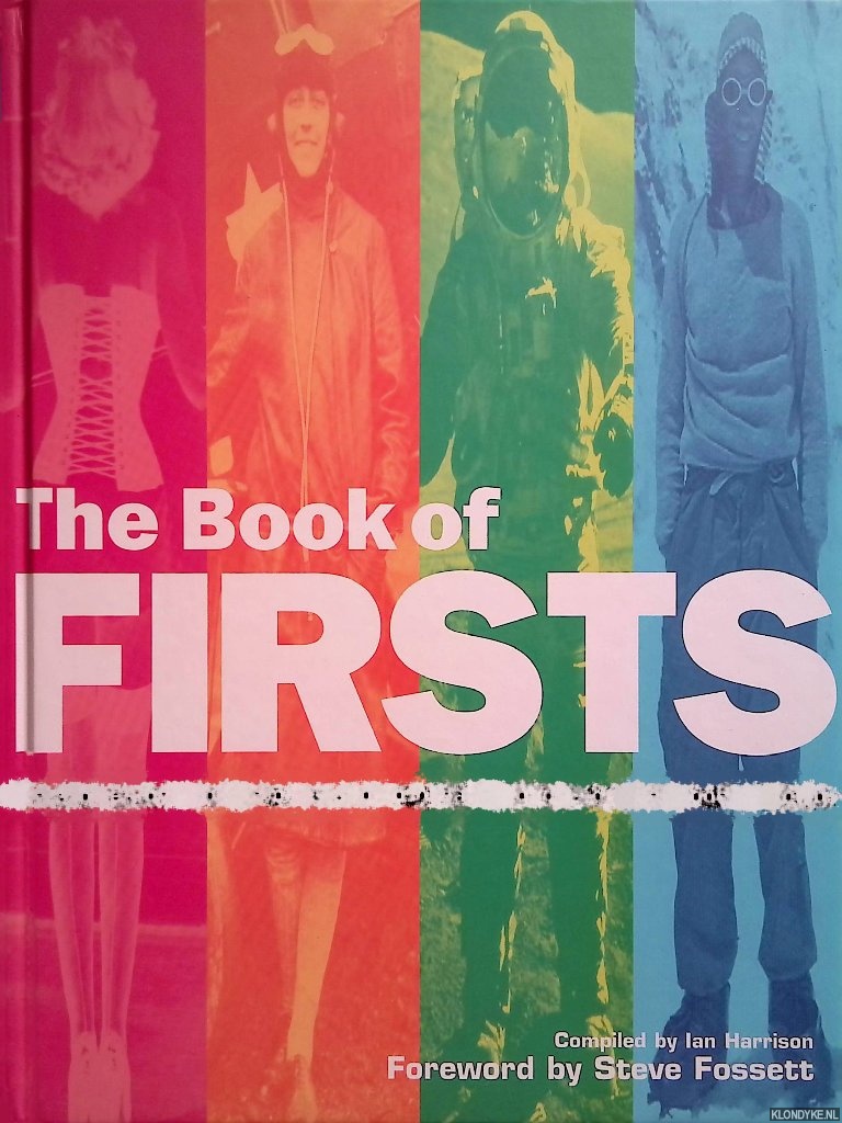Harrison, Ian - The Book Of Firsts: The Stories Behind The Outstanding Breakthroughs Of The Modern World