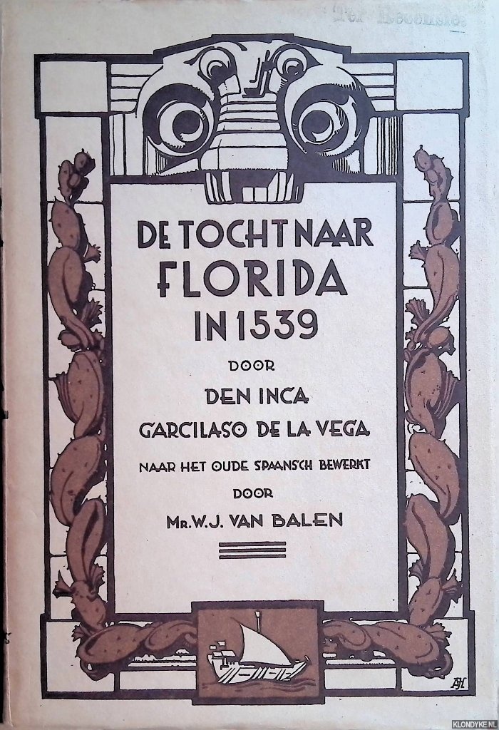 Vega, Den Inca Garcilaso de la - De tocht naar Florida in 1539: zijnde de geschiedenis van den Adelantado Hernando de Soto, Gouverneur en Oppperbevelhebber van het Rijk van Florida, en van andere heldhaftige Spaanse en Indiaansche krijgslieden