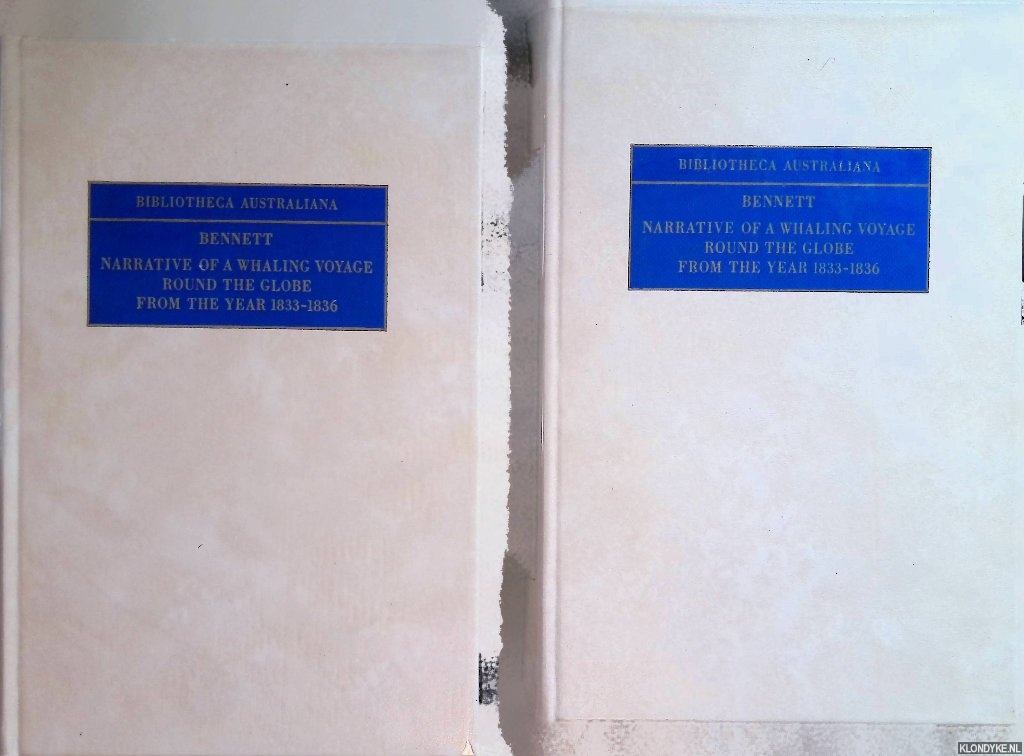 Bennett, Frederick Debell - Narrative of a Whaling Voyage round the Globe from the year 1833-1836 (2 volumes)