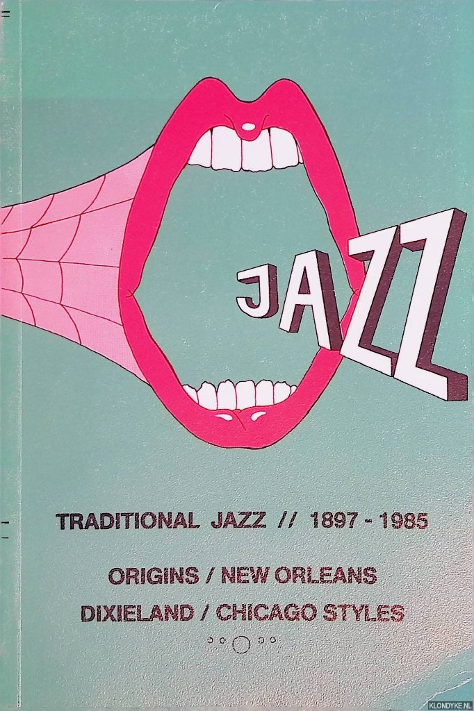 Veegaete, Toon van den (cover and design) - Traditional Jazz 1897-1985: origins, New Orleans, Dixieland, Chicago Styles. Vilume I: A-Cr