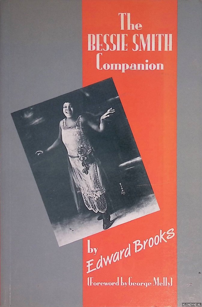 Brooks, Edward - The Bessie Smith companion: a critical and detailed appreciation of the recordings
