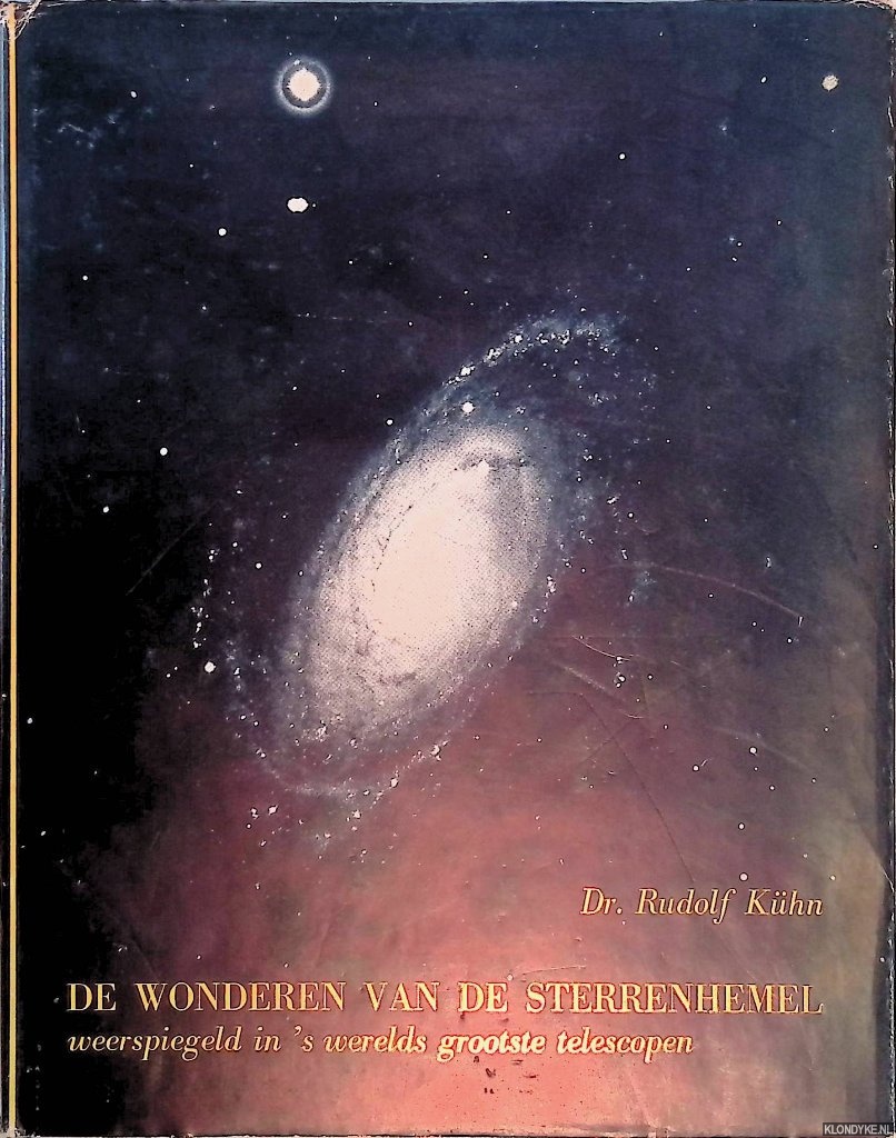 Khn, Rudolf - De wonderen van de sterrenhemel weerspiegeld in 's werelds grootste telescopen