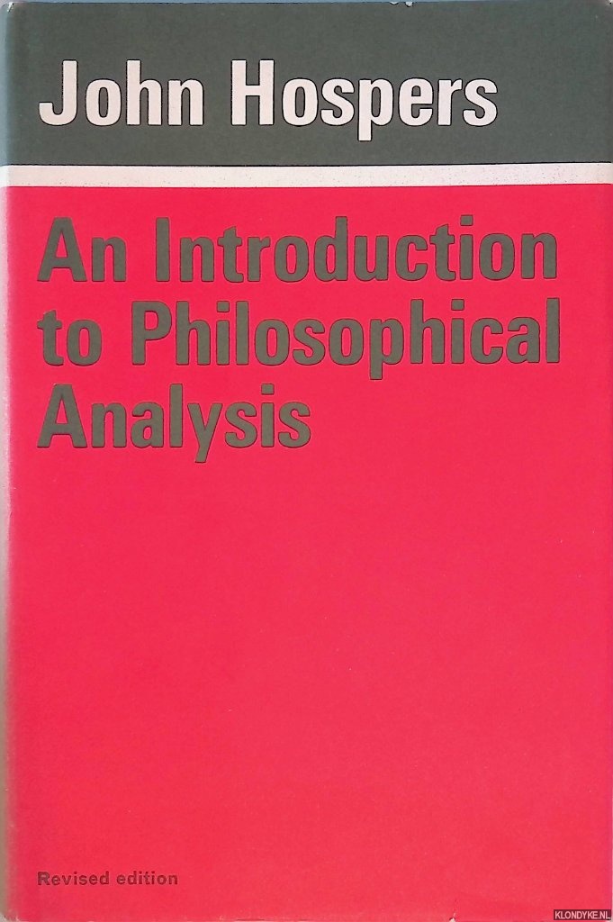 Hospers, John - Introduction to Philosophical Analysis - revised edition