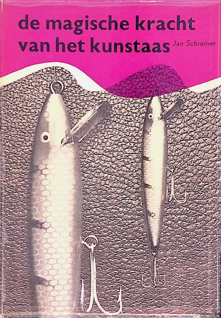 Schreiner, Jan - De magische kracht van het kunstaas