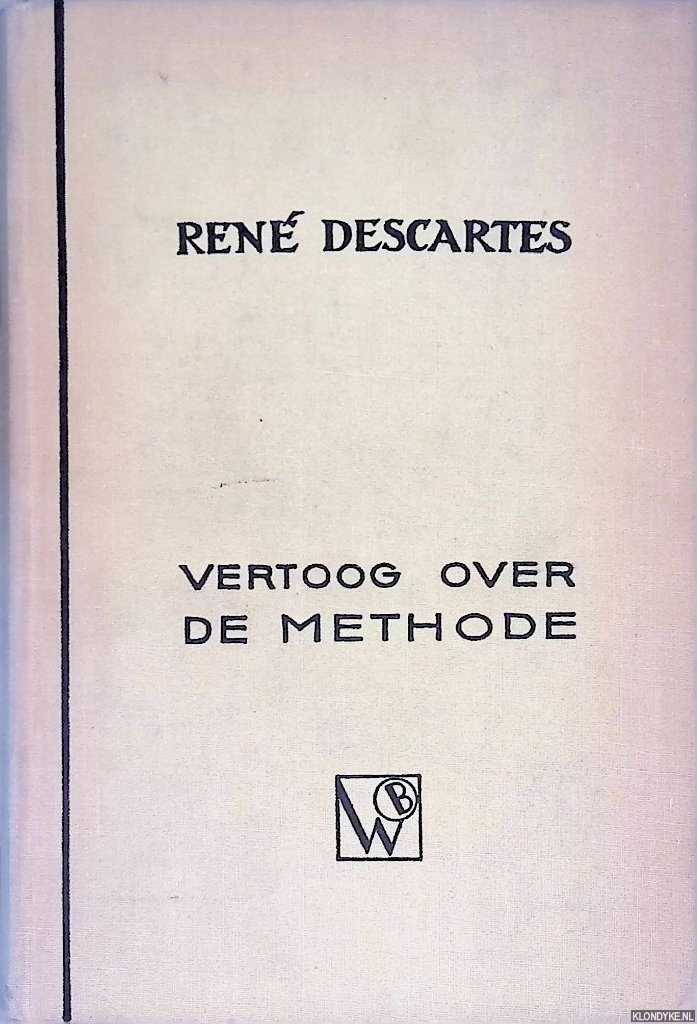 Descartes, Ren - Vertoog over de methode