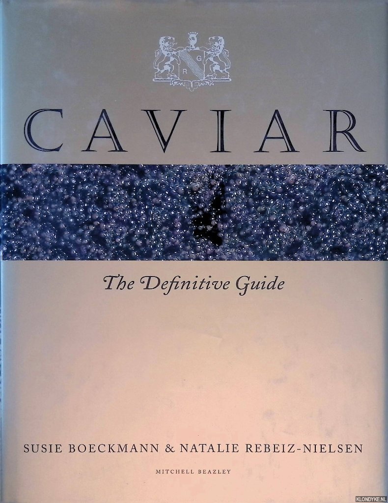 Boeckmann, Susie & Natalie Rebeitz-Nielsen - Caviar: The Definitive Guide