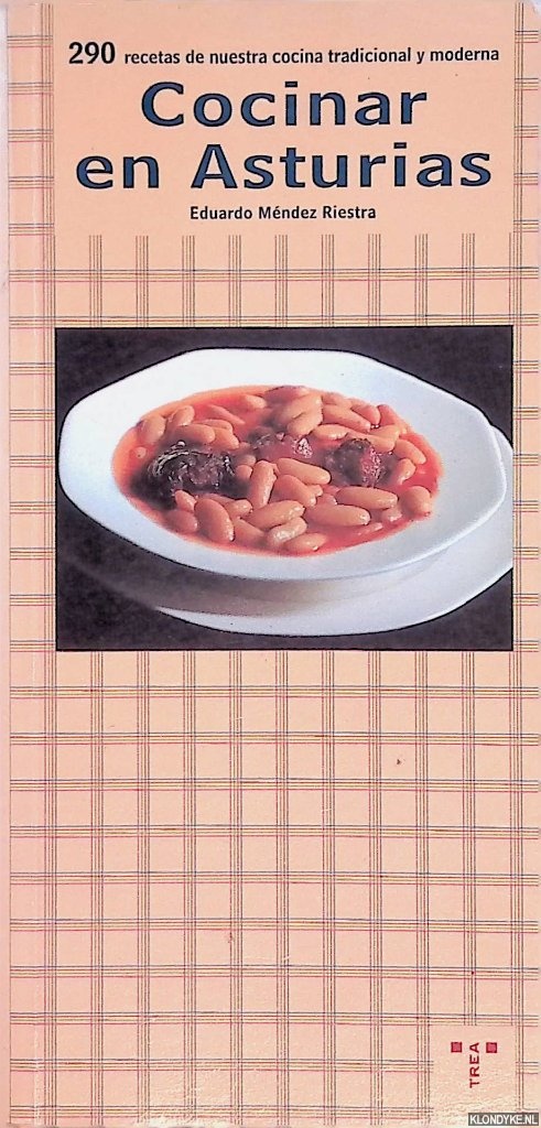 Mndez Riestra, Eduardo - Cocinar en Asturias: 290 recetas de nuestra cocina tradicional y moderna