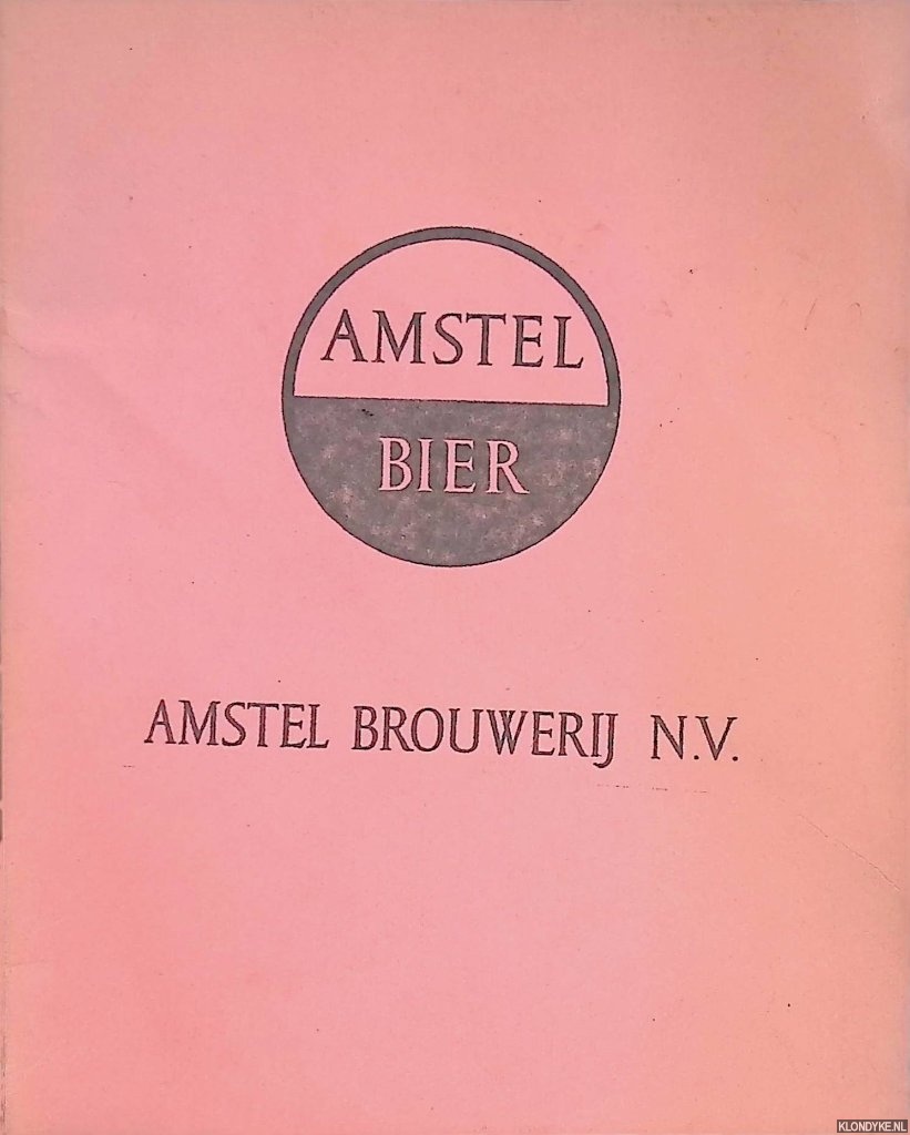 Diverse auteurs - Amstel Bier: Amstel Brouwerij N.V.
