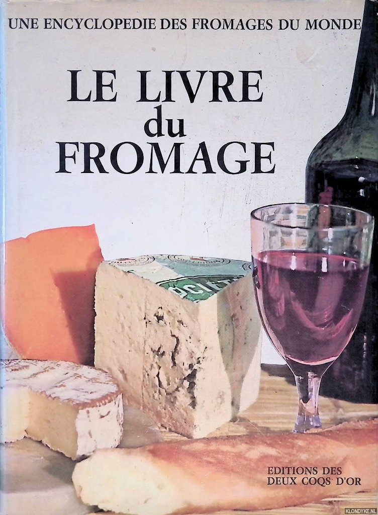 Plume, Christian & Madeleine Othenin-Girard - Le livre fromage: avec le dictionnaire des fromages du monde