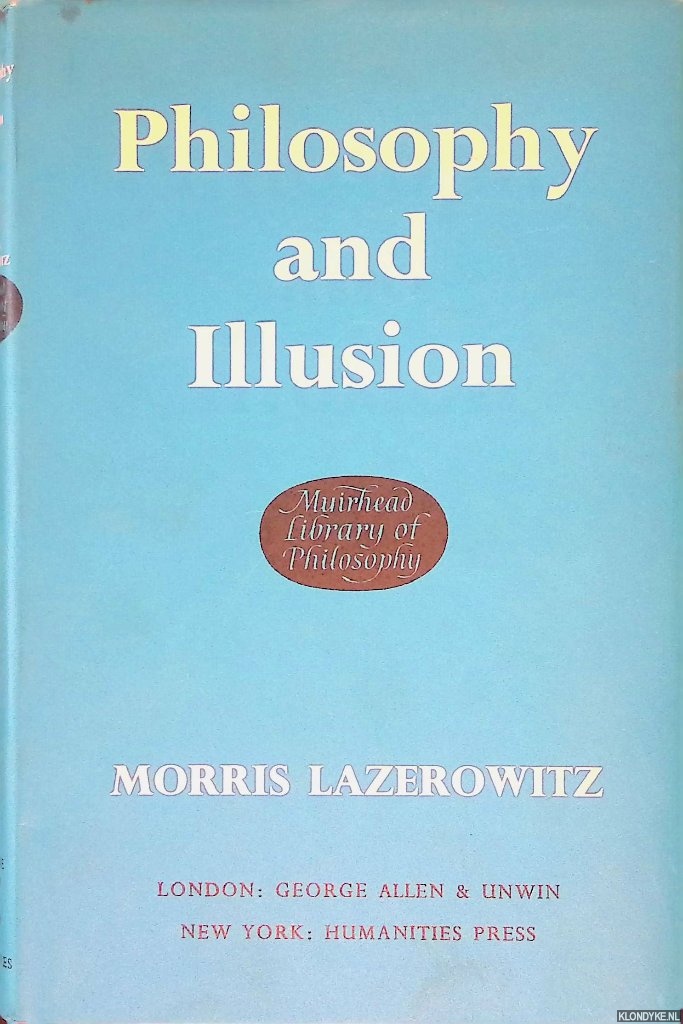 Lazerowitz, Morris - Philosophy and Illusion