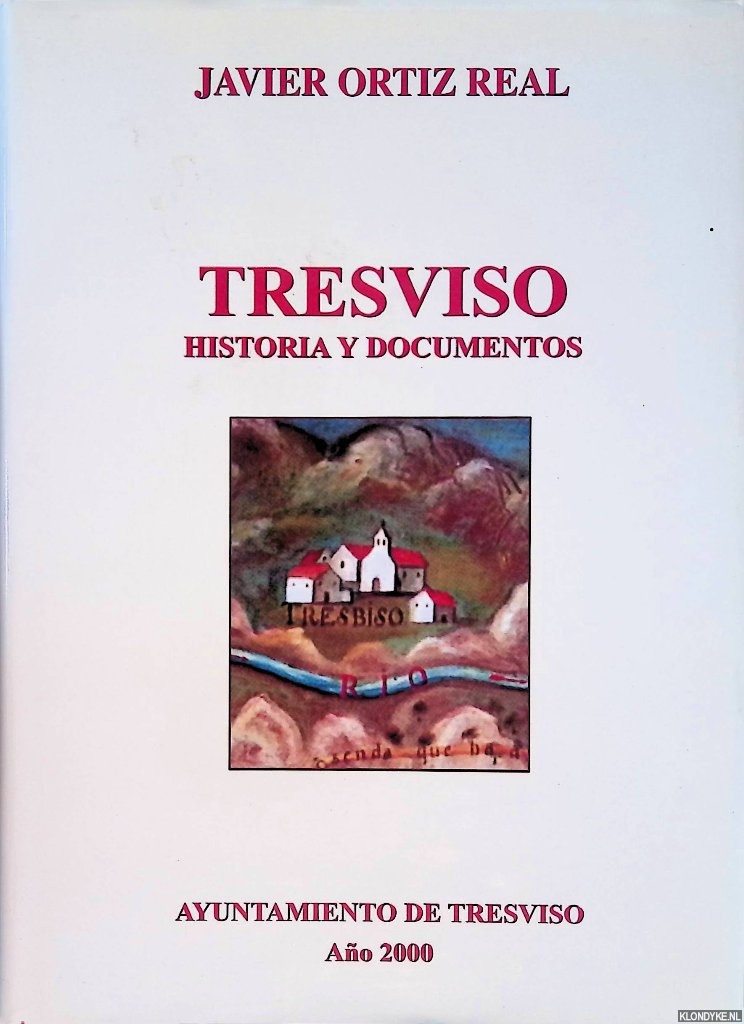 Ortiz Real, Javier - Tresviso: historia y documentos