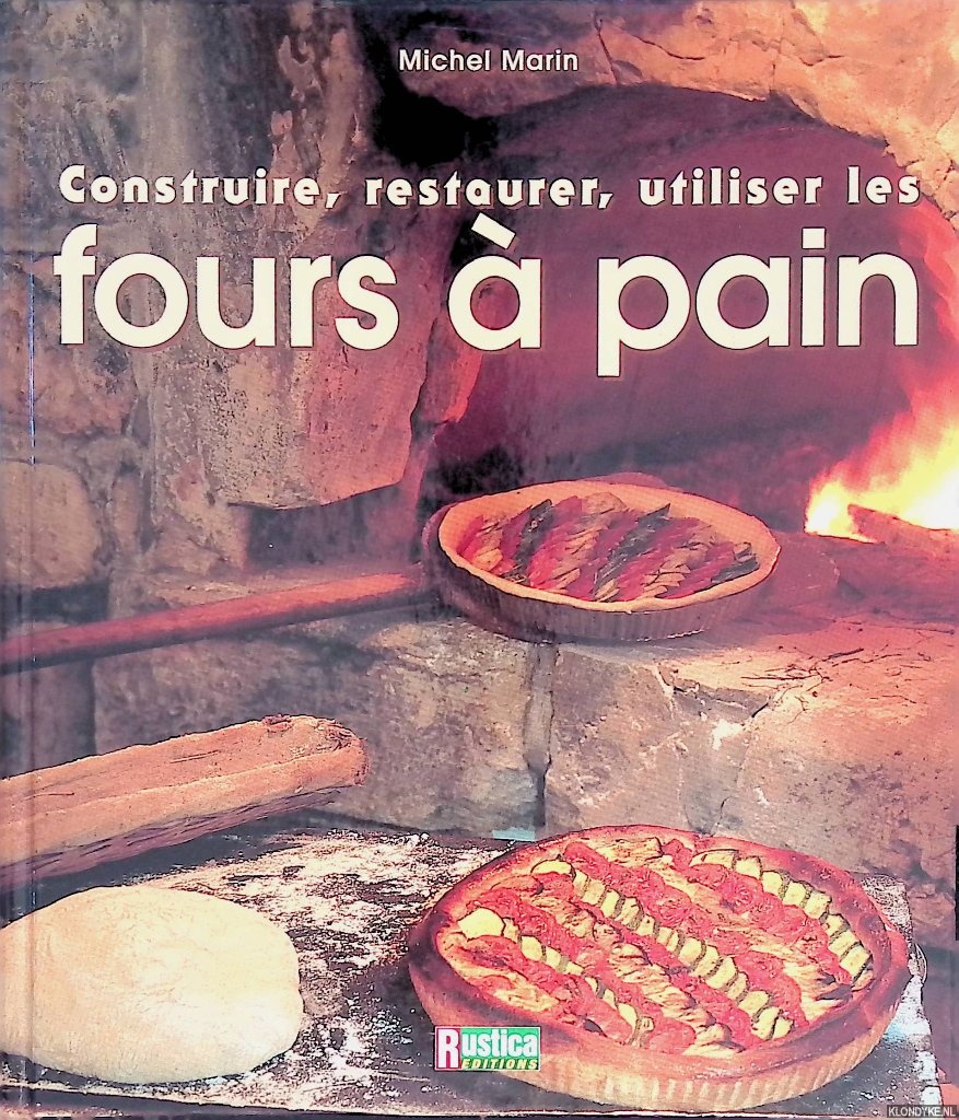 Marin, Michel - Construire, restaurer, utiliser les fours  pain