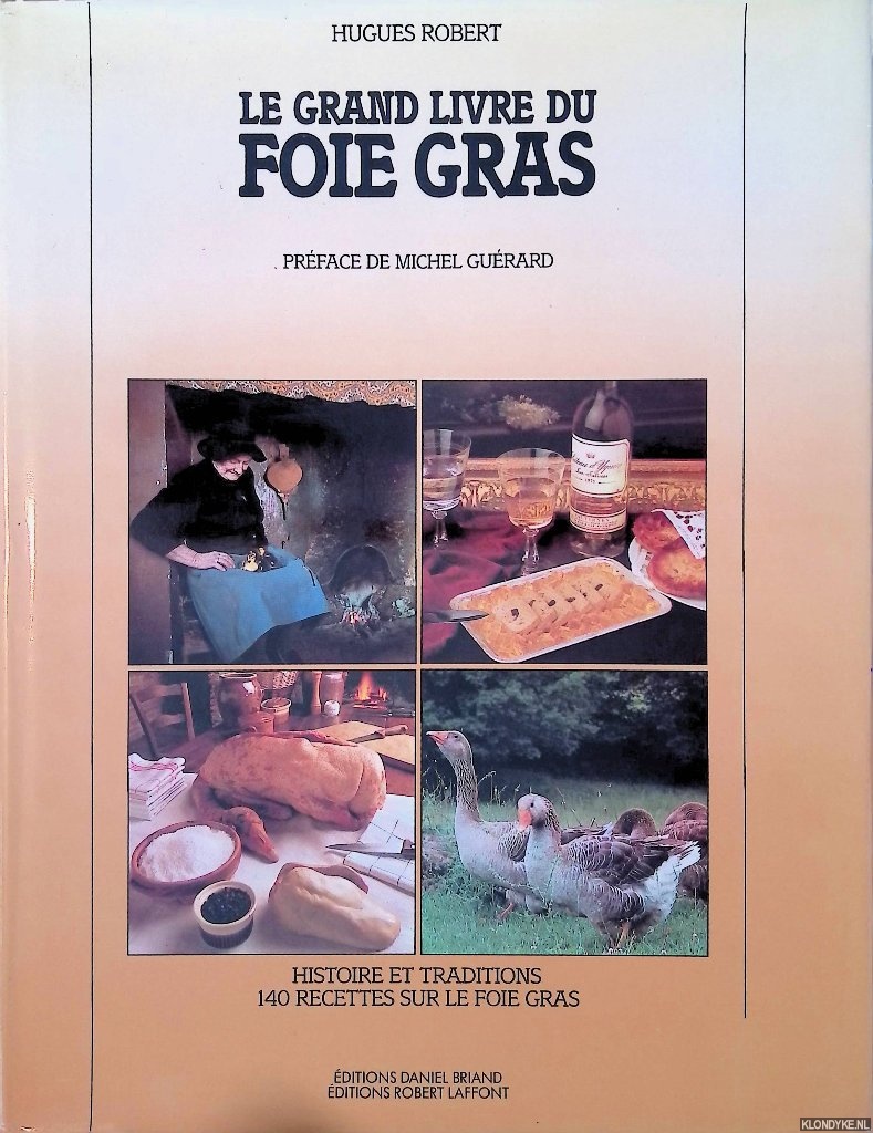Hugues, Robert - Le grand livre du foie gras