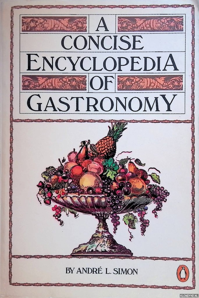 Simon, Andr L. - A Concise Encyclopedia of Gastronomy