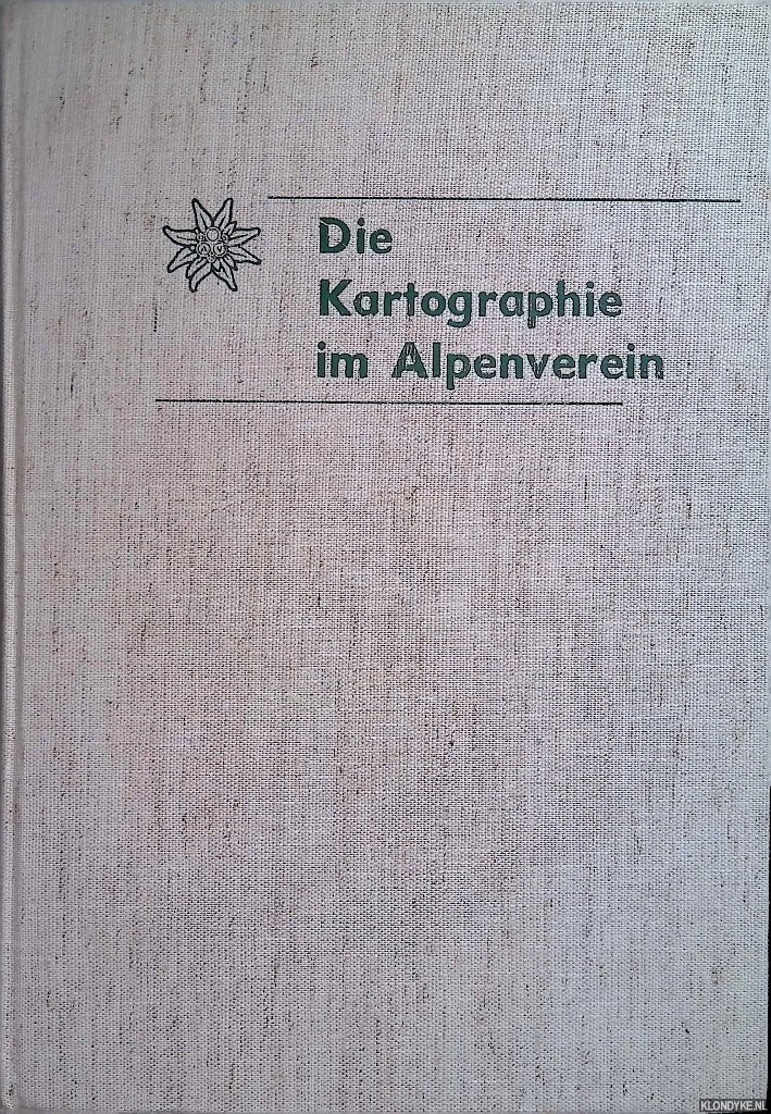 Arnberger, Erik - Die Kartographie im Alpenverein