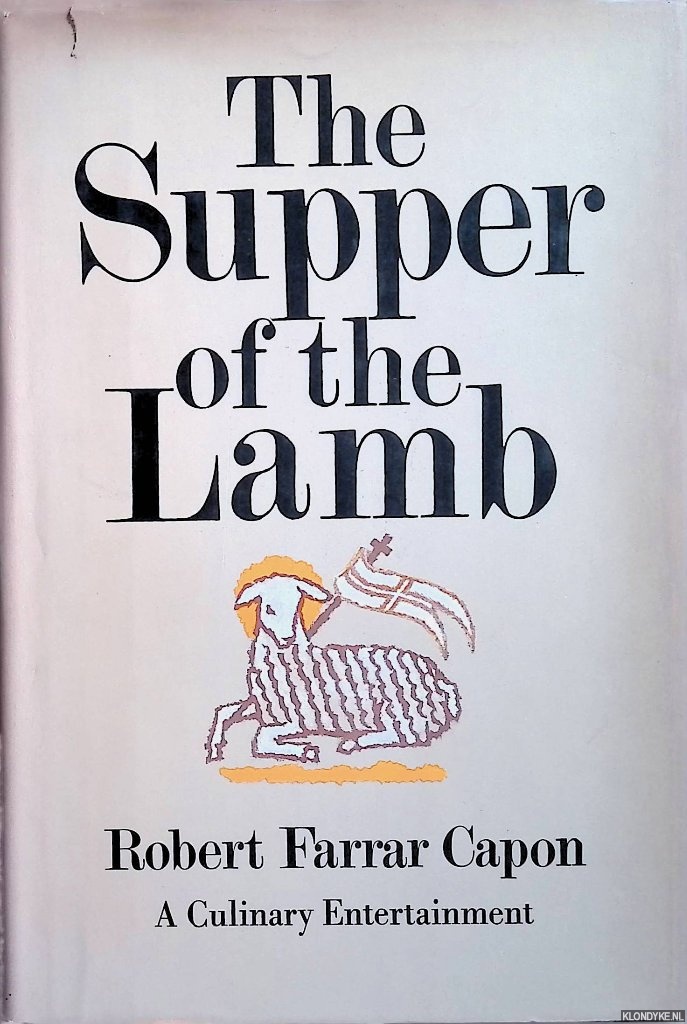 Capon, Robert Farrar - The Supper of the Lamp: a culinairy entertainment
