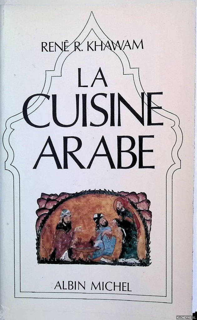 Khawam, Ren R. - La Cuisine Arabe