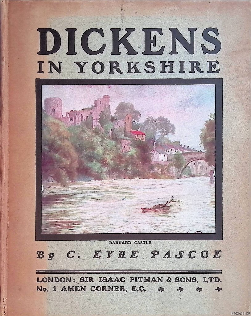 Eyre Pascoe, C. - Dickens in Yorkshire