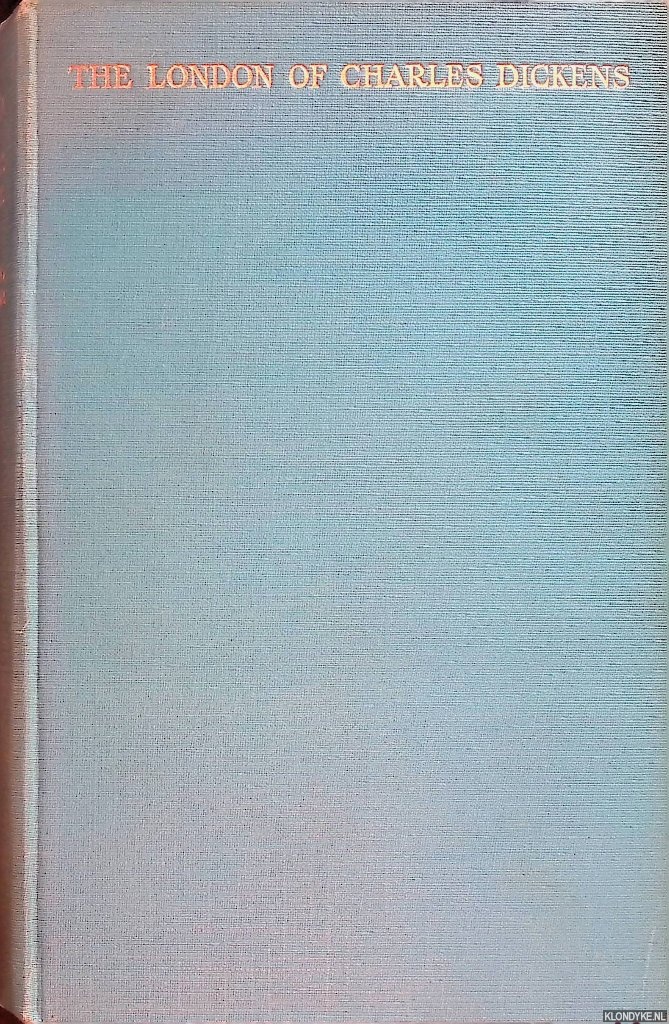 Beresford Chancellor, E. - The London of Charles Dickens