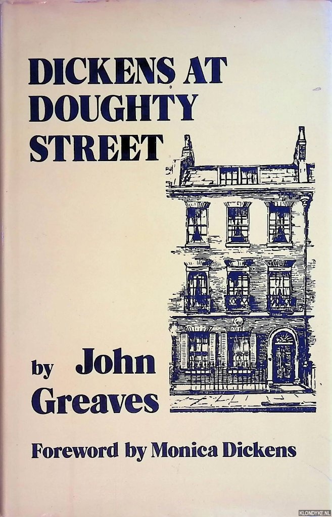 Greaves, John & Monica Dickens (foreword) - Dickens at Doughty Street