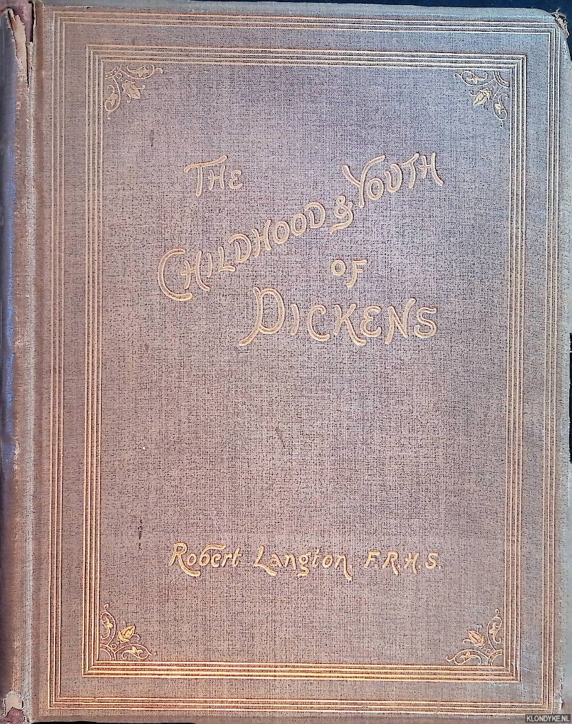 Langton, Robert - The Childhood and Youth of Charles Dickens