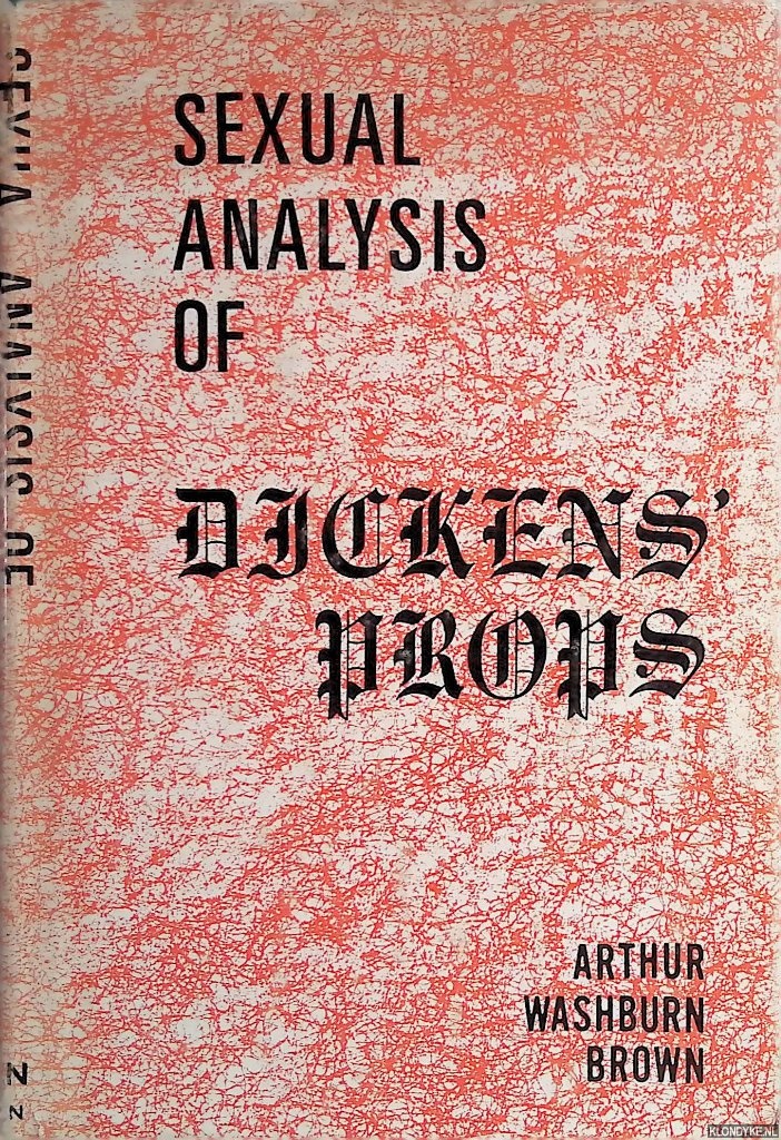Brown, Arthur W. - Sexual analysis of Dickens' Props