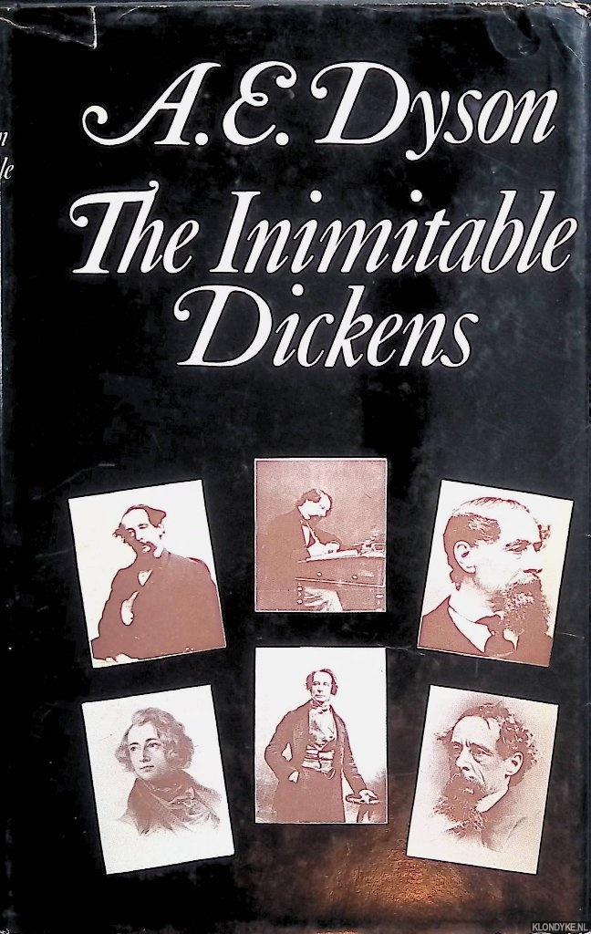 Dyson, A.E. - The Inimitable Dickens: a Reading of the Novels