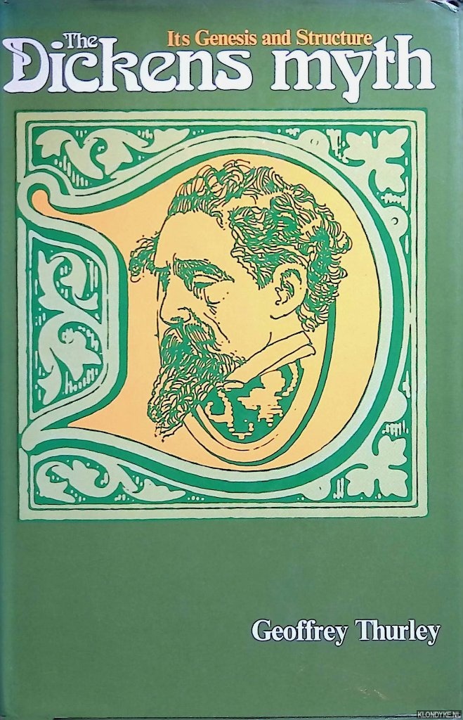 Thurley, Geoffrey - The Dickens Myth: Its Genesis and Structure