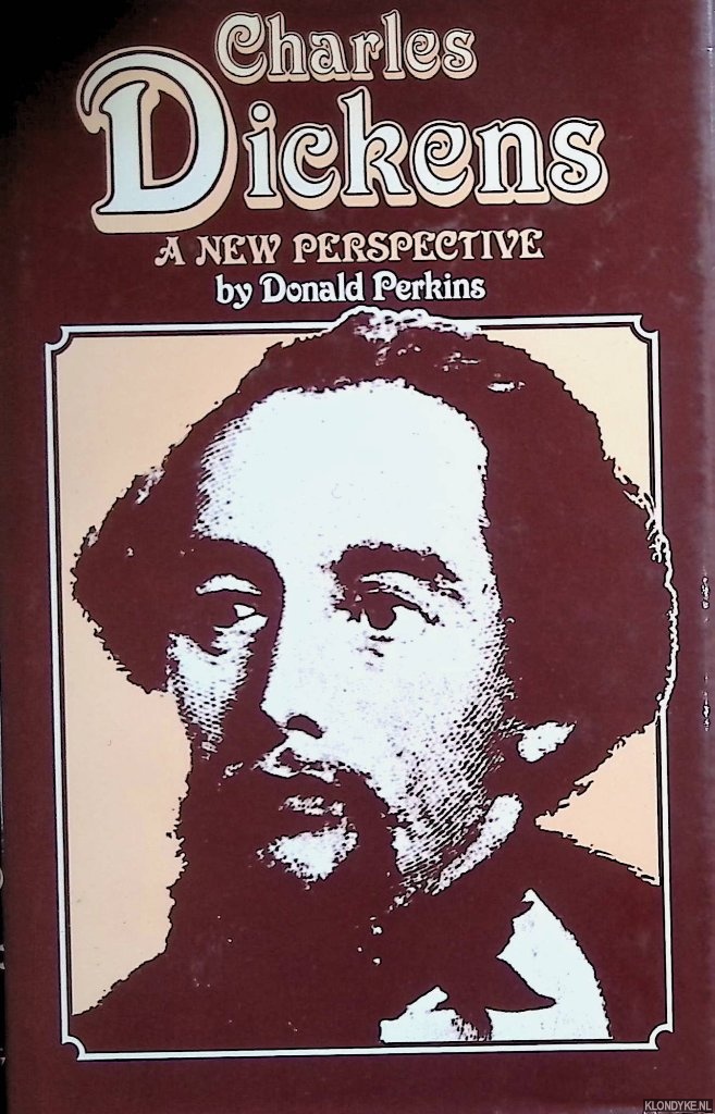 Perkins, Donald - Charles Dickens: A New Perspective