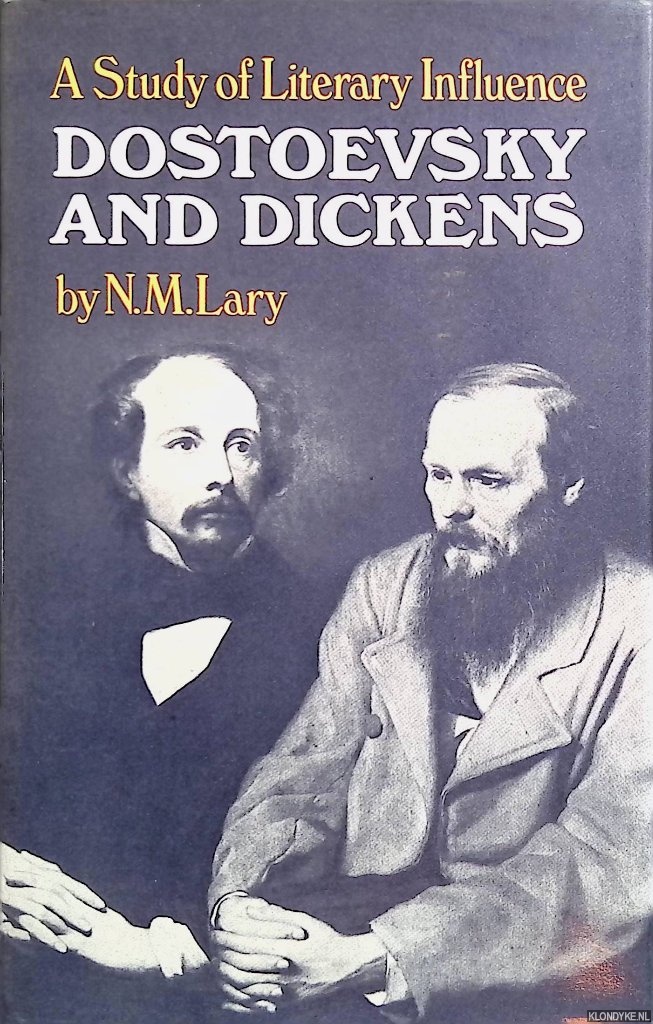 Lary, N.M. - Dostoevsky and Dickens: A Study of Literary Influence