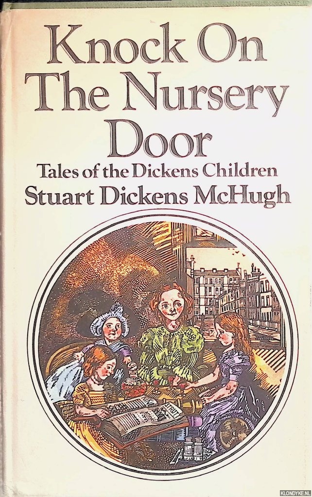 McHugh, Stuart Dickens - Knock on the Nursery Door: Tales of the Dickens Children