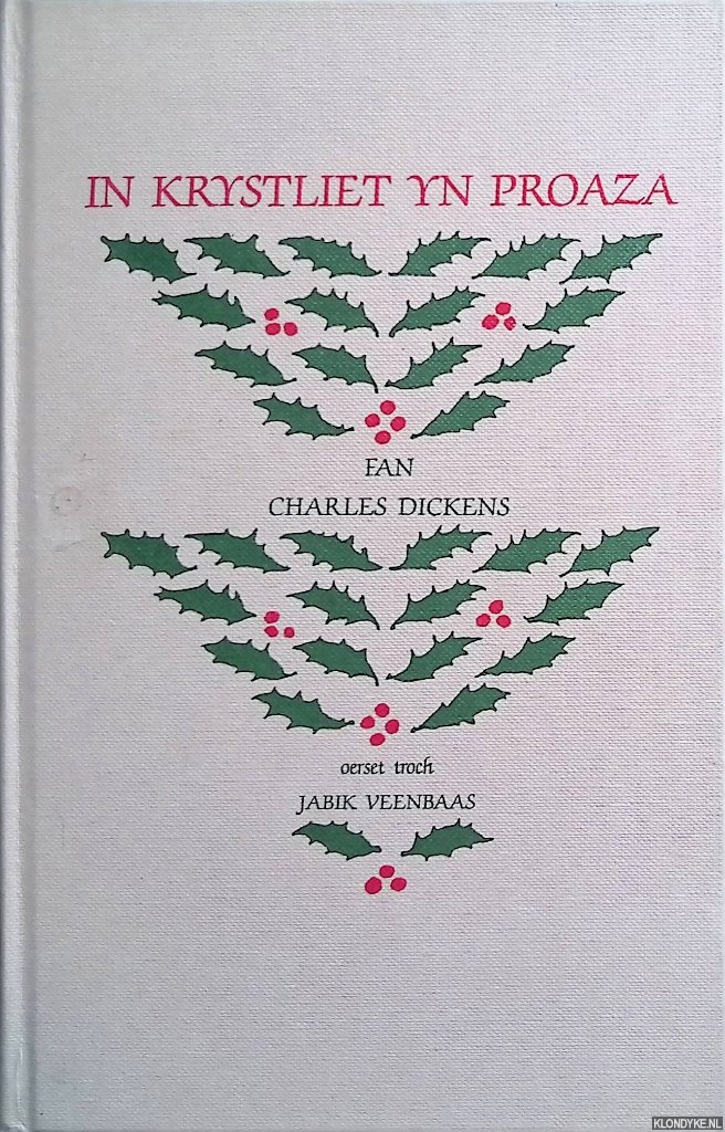 Dickens, Charles & Arthur Rackham (illustrations) - In krystliet yn proaza: in spoekferhaal over krysttyd