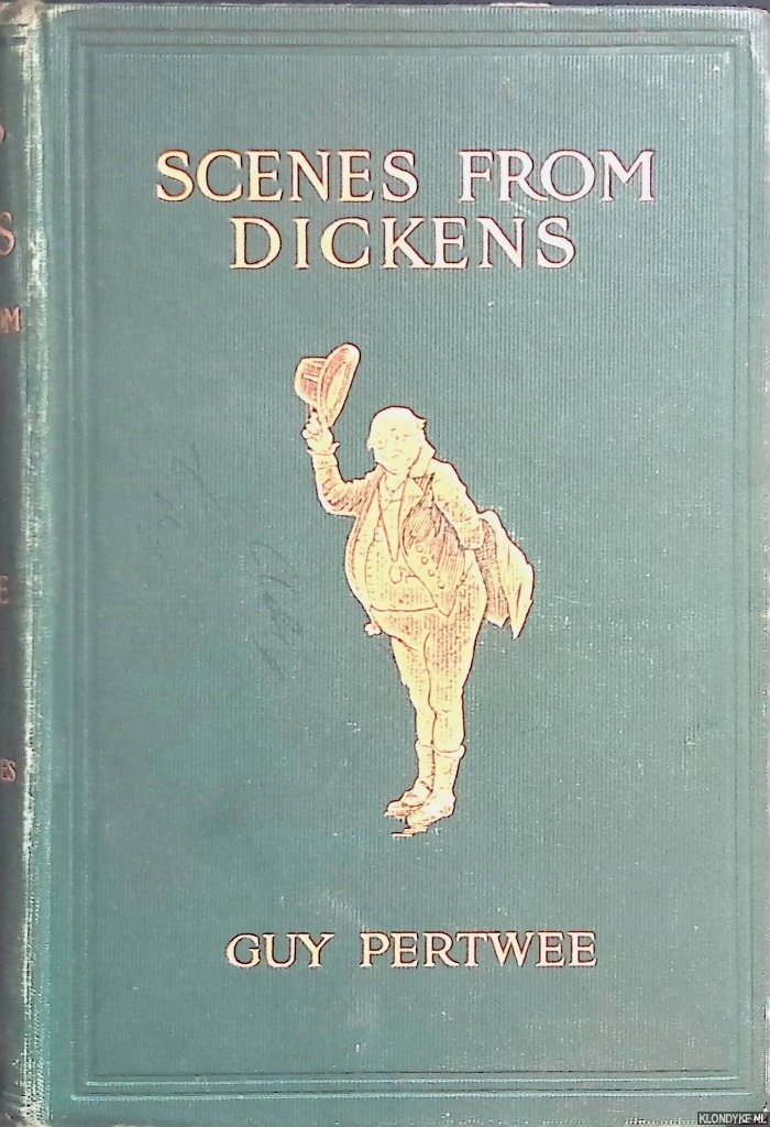 Pertwee, Guy - Scenes From Dickens for Drawing-Room and Platform Acting