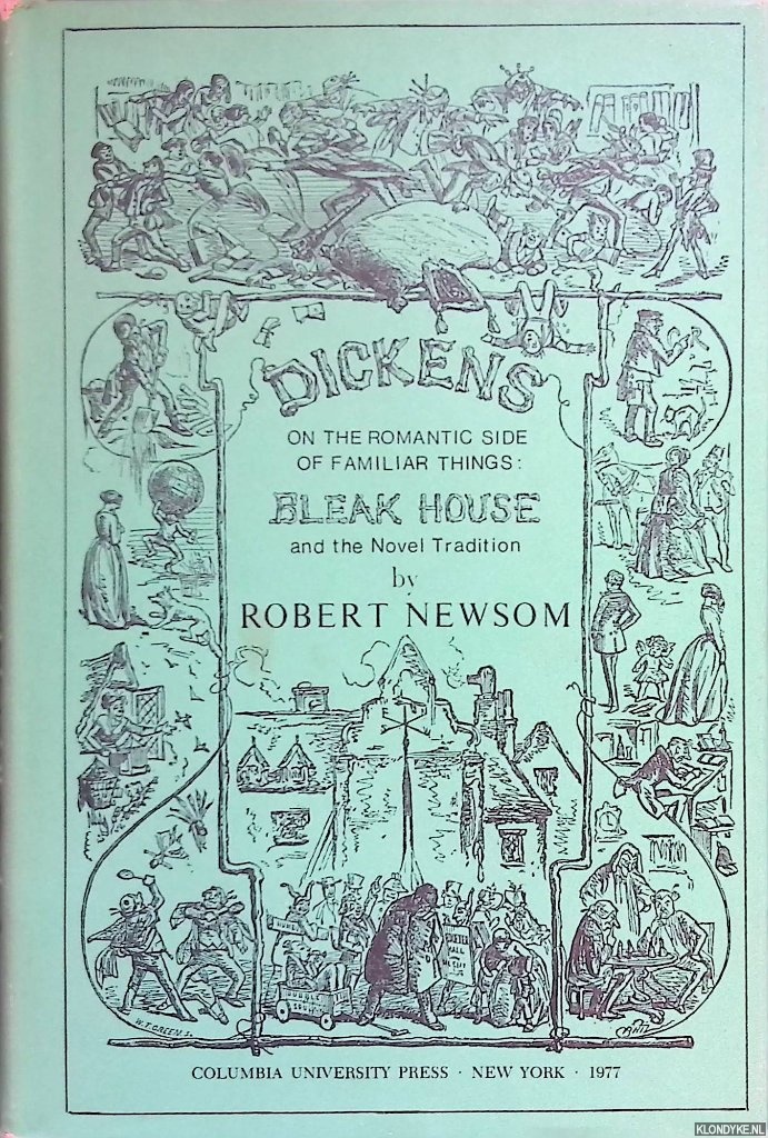 Newsom, Robert - Dickens on the Romantic Side of Familiar Things: Bleak House and the Novel Tradition
