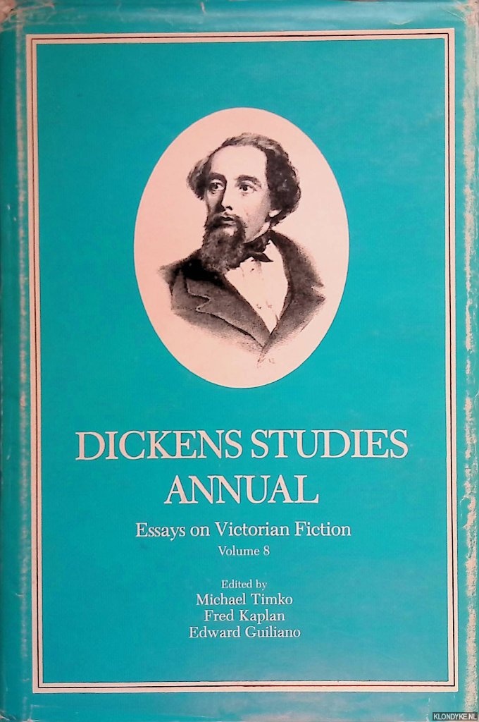 Timko, Michael & Fred Kaplan & Edward Guiliano (editors) - Dickens Studies Annual : Essays on Victorian Fiction - Volume 8