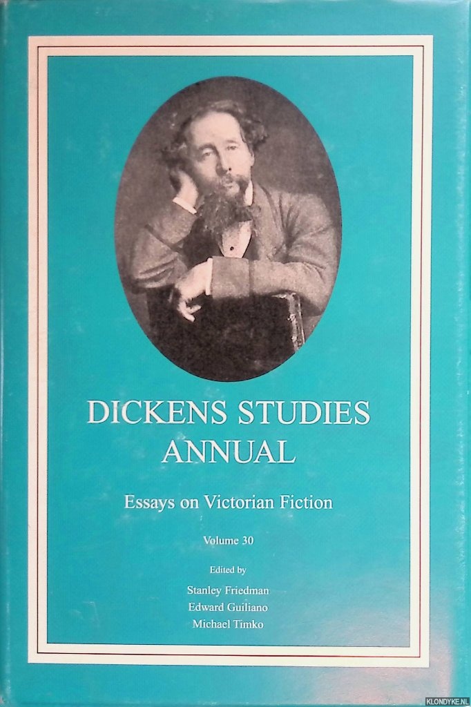 Friedman, Stanley & Edward Guiliano & Michael Timko - Dickens Studies Annual : Essays on Victorian Fiction - Volume 30