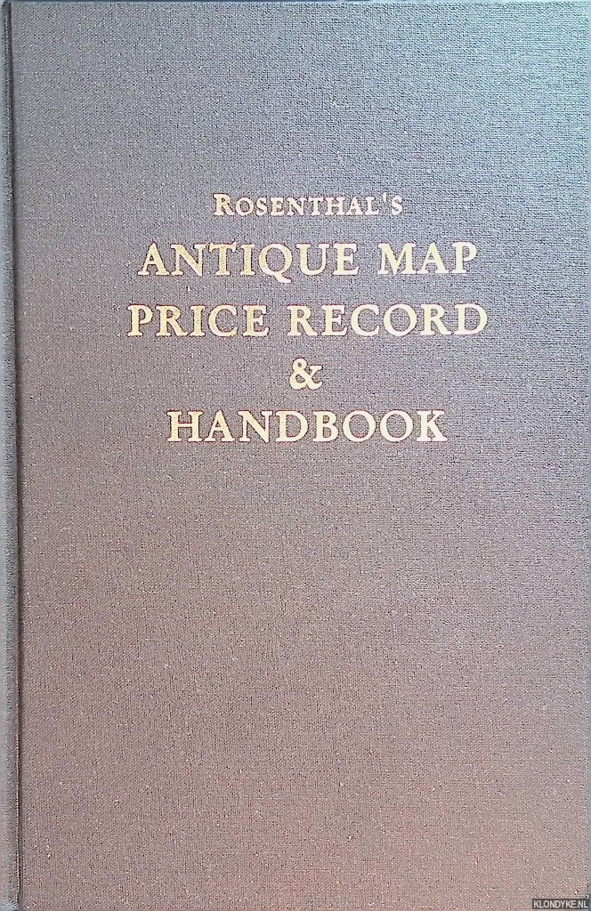 Rosenthal, Jon K. - Antique Map Price Record & Handbook 1999-2000: Including Sea Charts, City View, Celestial Charts, Battle Plans and Globes