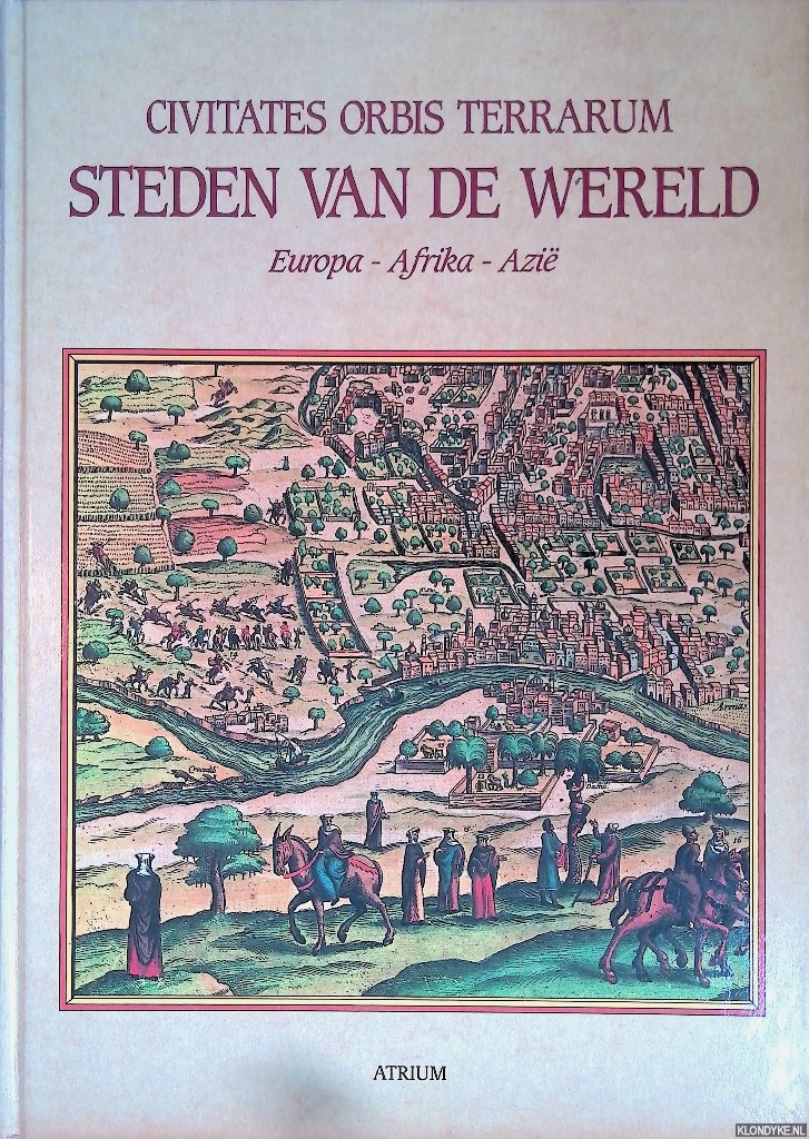 Pagani, Lelio (voorwoord) - Civitates orbis terrarum: Steden van de Wereld: Europa - Afrika - Azi
